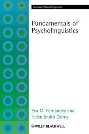Imagen del vendedor de Fundamentals of Psycholinguistics by Fernández, Eva M., Cairns, Helen Smith [Paperback ] a la venta por booksXpress