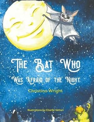 Bild des Verkufers fr The Bat Who Was Afraid Of The Night by Wright, Christina [Paperback ] zum Verkauf von booksXpress