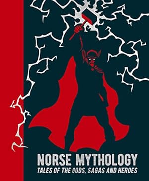 Seller image for Norse Mythology: Tales of the Gods, Sagas and Heroes (Arcturus Gilded Classics, 2) by Litchfield, Mary, Bradish, Sarah Powers, Brown, Abbie Farewell, Morris, William, Kellett, Edward Ernest [Hardcover ] for sale by booksXpress