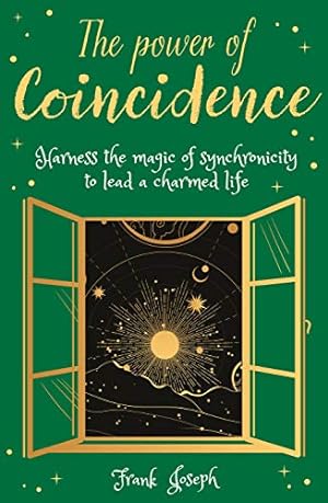 Seller image for The Power of Coincidence: The Mysterious Role of Synchronicity in Shaping Our Lives (Arcturus Inner Self Guides, 2) by Joseph, Frank [Paperback ] for sale by booksXpress