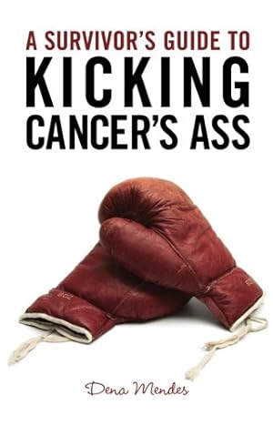 Seller image for A Survivor's Guide To Kicking Cancer's Ass by Mendes, Dena [Paperback ] for sale by booksXpress