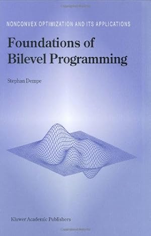 Immagine del venditore per Foundations of Bilevel Programming (Nonconvex Optimization and Its Applications (61)) by Dempe, Stephan [Hardcover ] venduto da booksXpress