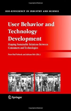 Image du vendeur pour User Behavior and Technology Development: Shaping Sustainable Relations Between Consumers and Technologies (Eco-Efficiency in Industry and Science) [Hardcover ] mis en vente par booksXpress