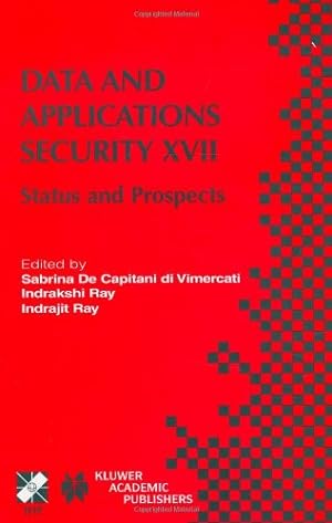 Seller image for Data and Applications Security XVII: Status and Prospects (IFIP Advances in Information and Communication Technology (142)) [Hardcover ] for sale by booksXpress