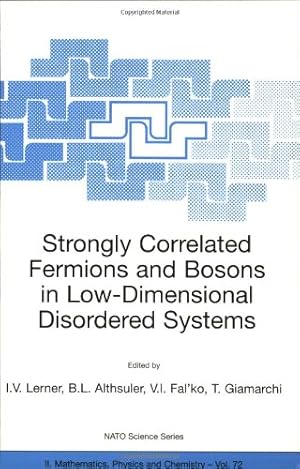 Image du vendeur pour Strongly Correlated Fermions and Bosons in Low-Dimensional Disordered Systems (Nato Science Series II:) by Althsuler, Boris L., Fal'ko, Vladimir I., Lerner, Igor V., Giamarchi, Thierry [Paperback ] mis en vente par booksXpress