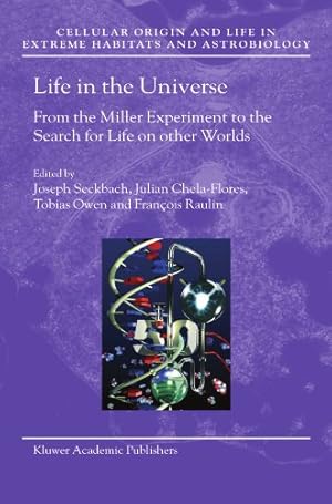 Seller image for Life in the Universe: From the Miller Experiment to the Search for Life on other Worlds (Cellular Origin, Life in Extreme Habitats and Astrobiology) [Paperback ] for sale by booksXpress