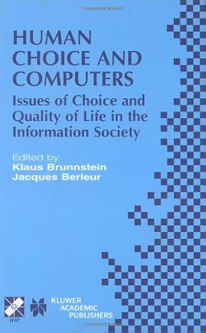 Seller image for Human Choice and Computers: Issues of Choice and Quality of Life in the Information Society (IFIP Advances in Information and Communication Technology (98)) [Hardcover ] for sale by booksXpress
