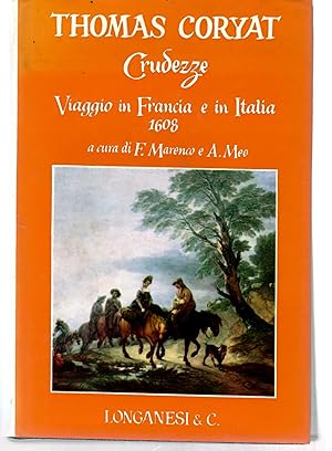 Crudezze. Viaggio in Francia e in Italia 1608