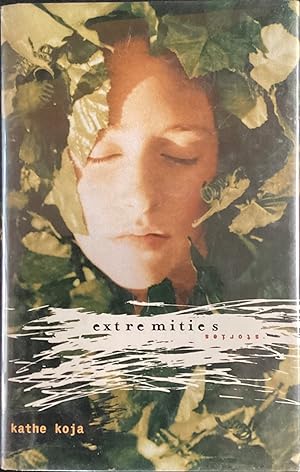 EXTREMITIES Stories (Hardcover 1st. - Signed by Kathe Koja)