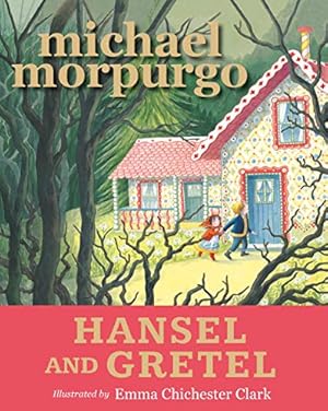 Seller image for Hansel and Gretel by Sir Michael Morpurgo, Emma Chichester Clark (illustrator) [Paperback ] for sale by booksXpress