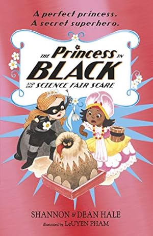 Immagine del venditore per The Princess in Black and the Science Fair Scare by Hale, Shannon, Hale, Dean [Paperback ] venduto da booksXpress