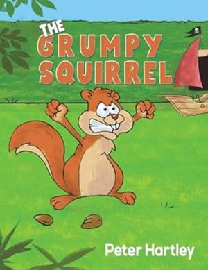Immagine del venditore per The Grumpy Squirrel by Hartley, Peter [Paperback ] venduto da booksXpress