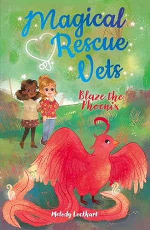 Imagen del vendedor de Magical Rescue Vets: Blaze the Phoenix (Magical Rescue Vets, 3) by Lockhart, Melody [Paperback ] a la venta por booksXpress
