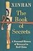Seller image for The Book of Secrets: A Personal History of Betrayal in Red China by Xue, Xinran [Hardcover ] for sale by booksXpress