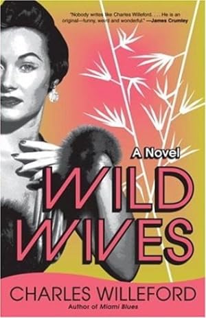 Seller image for Wild Wives by Willeford, Charles [Paperback ] for sale by booksXpress