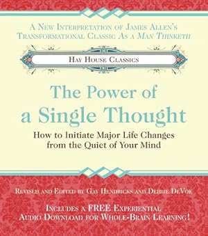 Imagen del vendedor de The Power of A Single Thought: How to Initiate Major Life Changes from the Quiet of Your Mind by Hendricks, Gay, Devoe, Debbie [Paperback ] a la venta por booksXpress
