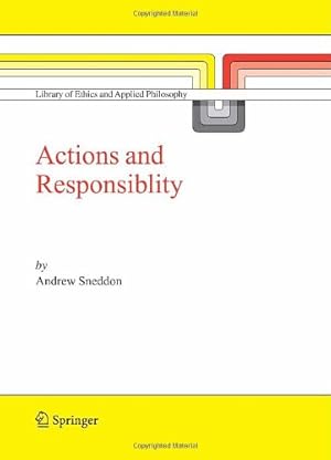 Seller image for Action and Responsibility (Library of Ethics and Applied Philosophy) by Sneddon, Andrew [Hardcover ] for sale by booksXpress