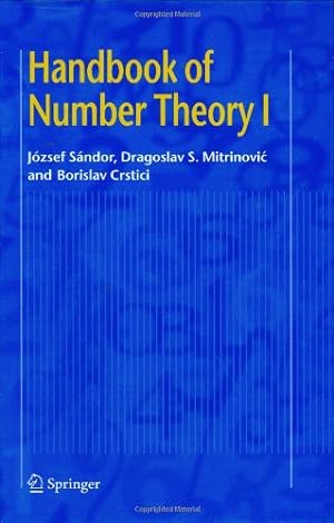 Seller image for Handbook of Number Theory I (v. 1) by S ¡ndor, J ³zsef, Mitrinovic, Dragoslav S., Crstici, Borislav [Hardcover ] for sale by booksXpress
