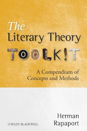 Imagen del vendedor de The Literary Theory Toolkit: A Compendium of Concepts and Methods by Rapaport, Herman [Paperback ] a la venta por booksXpress