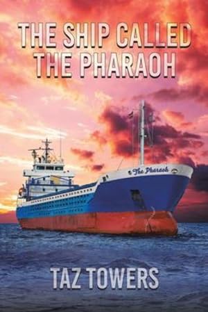 Bild des Verkufers fr The Ship Called The Pharaoh by Towers, Taz [Paperback ] zum Verkauf von booksXpress