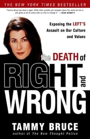 Immagine del venditore per The Death of Right and Wrong: Exposing the Left's Assault on Our Culture and Values by Bruce, Tammy [Paperback ] venduto da booksXpress