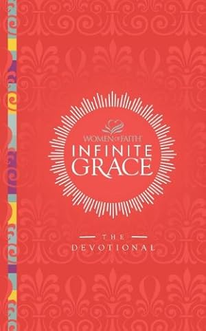 Seller image for Infinite Grace: The Devotional (Women of Faith) by Women of Faith, Johnson, Barbara, Johnson, Nicole, Meberg, Marilyn, Patty, Sandi, Silvious, Jan, Swindoll, Luci, Clairmont, Patsy, Wells, Thelma, Kent, Carol, Graham, Mary, Walsh, Sheila [Paperback ] for sale by booksXpress