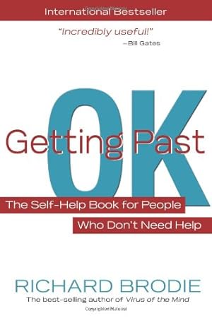 Imagen del vendedor de Getting Past OK: The Self-Help Book for People Who Dont Need Help by Brodie, Richard [Paperback ] a la venta por booksXpress