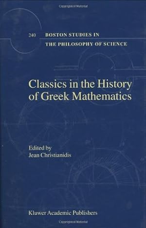 Seller image for Classics in the History of Greek Mathematics (Boston Studies in the Philosophy and History of Science) [Hardcover ] for sale by booksXpress