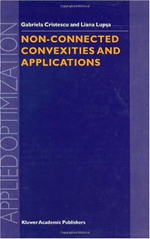 Immagine del venditore per Non-Connected Convexities and Applications (Applied Optimization (68)) by Cristescu, G., Lupsa, L. [Hardcover ] venduto da booksXpress