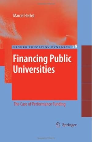 Seller image for Financing Public Universities: The Case of Performance Funding (Higher Education Dynamics) by Herbst, Marcel [Hardcover ] for sale by booksXpress