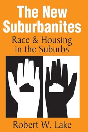 Seller image for The New Suburbanites: Race and Housing in the Suburbs by Lake, Robert W. [Paperback ] for sale by booksXpress