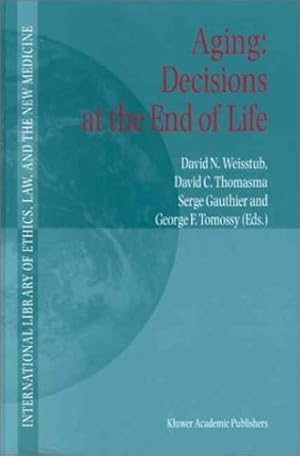 Seller image for Aging: Decisions at the End of Life (International Library of Ethics, Law, and the New Medicine) (v. 3) [Hardcover ] for sale by booksXpress