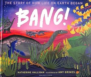 Seller image for BANG! The Story of How Life on Earth Began [Hardcover ] for sale by booksXpress