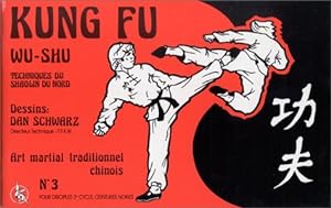 Kung Fu Wu-Shu (en bandes dessinées) techniques du Shaolin du Nord. Art martial traditionnel chin...