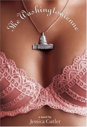 Seller image for The Washingtonienne: A Novel by Cutler, Jessica [Hardcover ] for sale by booksXpress