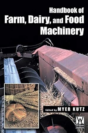 Seller image for Handbook of Farm, Dairy and Food Machinery by Kutz, Myer [Hardcover ] for sale by booksXpress