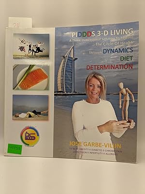 PIDDDS 3-D Living A three dimensional Solution to Restore the Circle of Health through Dynamics, ...