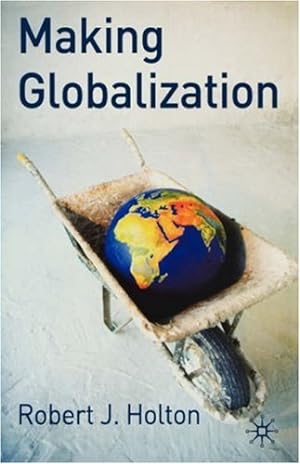 Immagine del venditore per Making Globalization by Holton, Robert J. [Paperback ] venduto da booksXpress