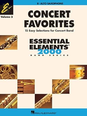 Seller image for Concert Favorites Vol. 2 - Alto Sax: Essential Elements Band Series (Essential Elements 2000 Band) by Sweeney, Michael, Moss, John, Lavender, Paul, Higgins, John, Curnow, James [Paperback ] for sale by booksXpress