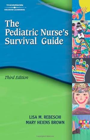Seller image for Pediatric Nurse's Survival Guide (Rebeschi, the Pediatric's Nurse's Survival Guide) by Rebeschi, Lisa M, Brown, Mary L. Heiens [Paperback ] for sale by booksXpress