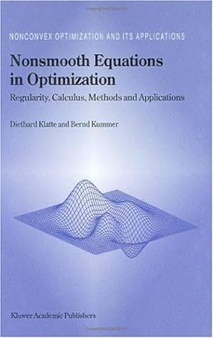 Seller image for Nonsmooth Equations in Optimization: Regularity, Calculus, Methods and Applications (Nonconvex Optimization and Its Applications (60)) by Klatte, Diethard, Kummer, B. [Hardcover ] for sale by booksXpress