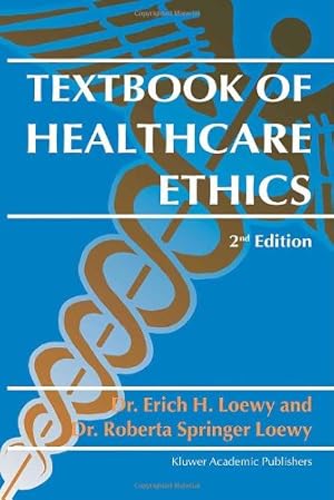 Seller image for Textbook of Healthcare Ethics by Loewy, Erich E.H., Springer Loewy, Roberta [Hardcover ] for sale by booksXpress