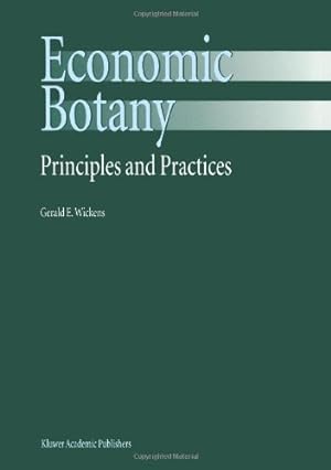 Seller image for Economic Botany: Principles And Practices by Wickens, G.E. [Paperback ] for sale by booksXpress