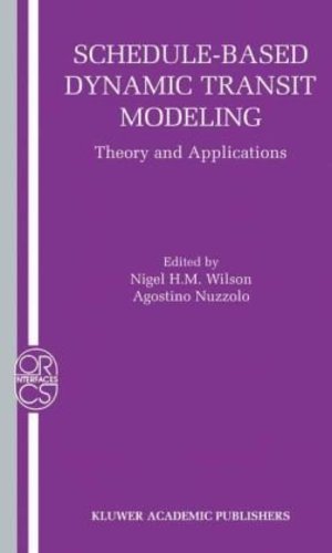 Imagen del vendedor de Schedule-Based Dynamic Transit Modeling: Theory and Applications (Operations Research/Computer Science Interfaces Series) [Hardcover ] a la venta por booksXpress
