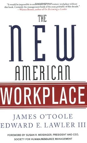 Seller image for The New American Workplace: The Follow-up to the Bestselling Work in America by O'Toole, James, Lawler, Edward E. [Paperback ] for sale by booksXpress