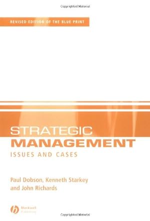 Imagen del vendedor de Strategic Management: Issues and Cases by Dobson, Paul W., Starkey, Ken, Richards, John [Paperback ] a la venta por booksXpress