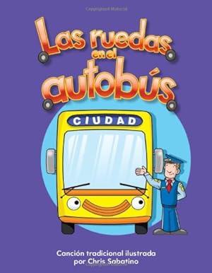 Seller image for Teacher Created Materials - Early Childhood Themes: Las ruedas en el autobºs (The Wheels on the Bus) - - Grade 2 by Chris Sabatino [Paperback ] for sale by booksXpress