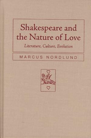 Immagine del venditore per Shakespeare and the Nature of Love : Literature, Culture, Evolution venduto da GreatBookPrices