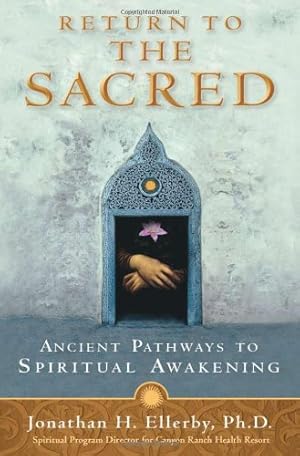 Bild des Verkufers fr Return to The Sacred: Ancient Pathways to Spiritual Awakening by Ellerby Ph.D., Jonathan H. [Paperback ] zum Verkauf von booksXpress