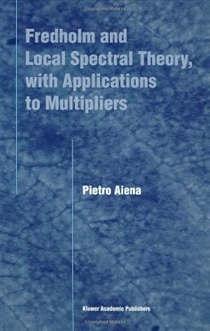 Imagen del vendedor de Fredholm and Local Spectral Theory, with Applications to Multipliers by Aiena, Pietro [Hardcover ] a la venta por booksXpress